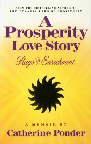 A Prosperity Love Story: Rags To Enrichment ~ A Memoir,New