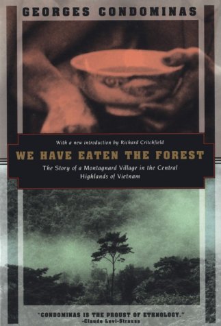 We Have Eaten the Forest: The Story of a Montagnard Village in the Central Highlands of Vietnam (Kodansha Globe),Used