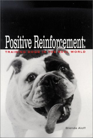 Positive Reinforcement: Training Dogs in the Real World,New
