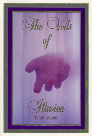 The Veils of Illusion,New