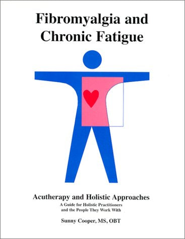 Fibromyalgia and Chronic Fatigue : Acutherapy and Holistic Approaches,Used