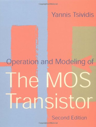 Operation and Modeling of the MOS Transistor,New