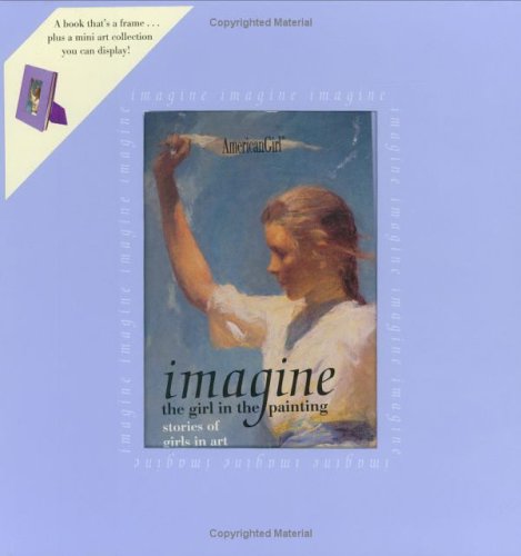 Imagine: The Girl in the Painting (American Girl Library),Used