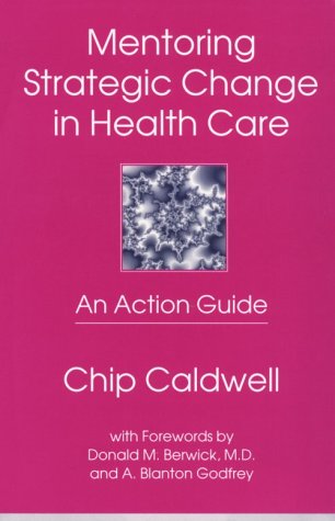 Mentoring Strategic Change in Health Care: An Action Guide,Used