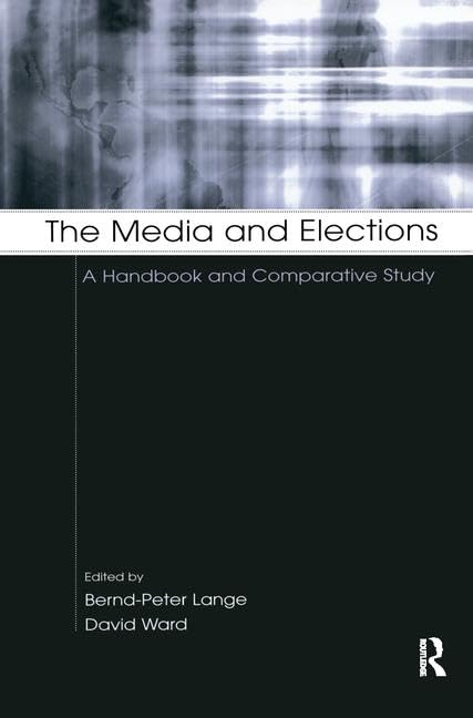 The Media And Elections: A Handbook And Comparative Study (European Institute For The Media Series),Used
