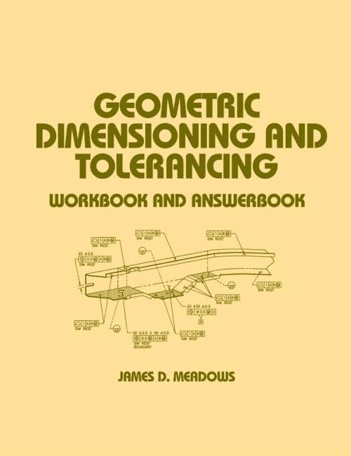 Geometric Dimensioning And Tolerancing: Workbook And Answerbook (Mechanical Engineering),New
