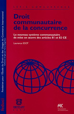 Droit communautaire de la concurrence: Le nouveau systme communautaire de mise en oeuvre des articles 81 et 82 CE,Used