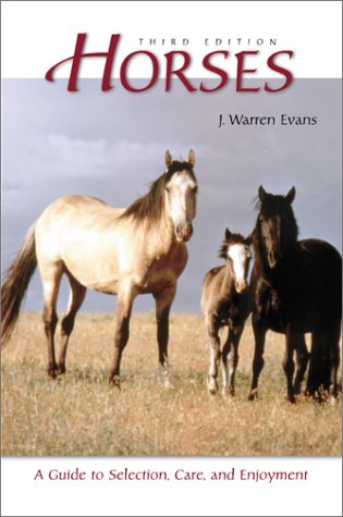 Horses: A Guide to Selection, Care, and Enjoyment,Used