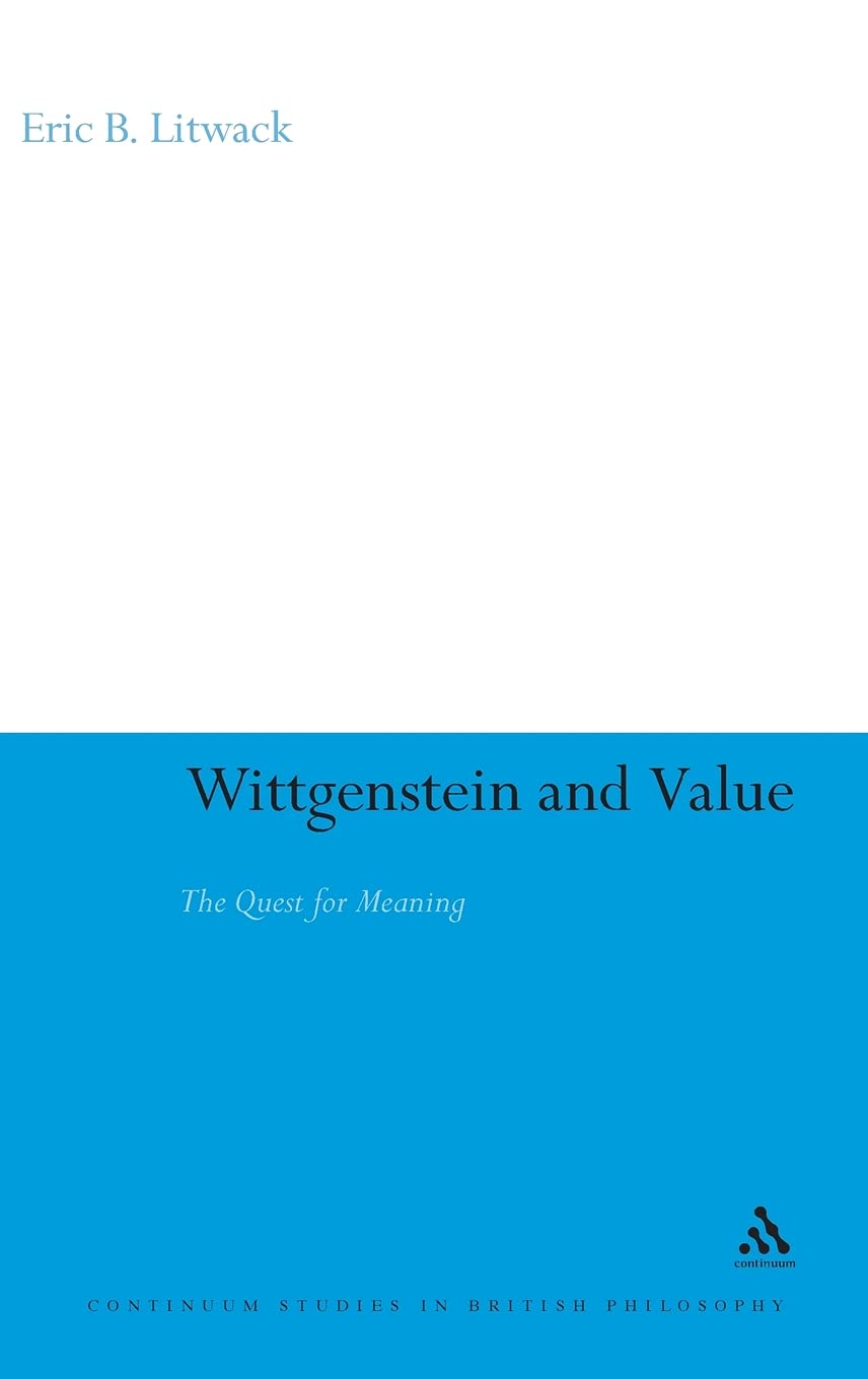 Wittgenstein And Value: The Quest For Meaning (Continuum Studies In British Philosophy),Used
