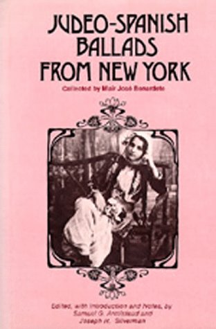 JudeoSpanish Ballads from New York: Collected by Mar Jos Bernardete,Used