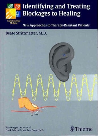 Identifying and Treating Blockages to Healing: New Approaches to TherapyResistant Patients,Used