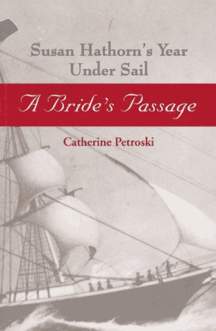 A Bride's Passage: Susan Hathorn's Year Under Sail,Used