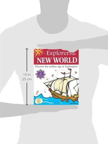 Explorers of the New World: Discover the Golden Age of Exploration With 22 Projects,New