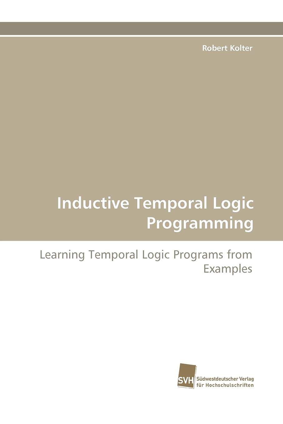 Inductive Temporal Logic Programming: Learning Temporal Logic Programs from Examples,Used