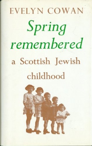 Spring Remembered: A Scottish Jewish Childhood,Used