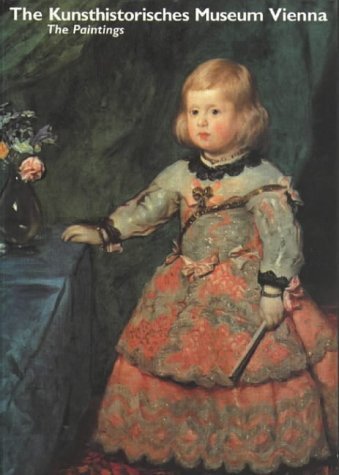 Kunsthistorisches Museum Vienna: The Paintings (Museums of the World),Used