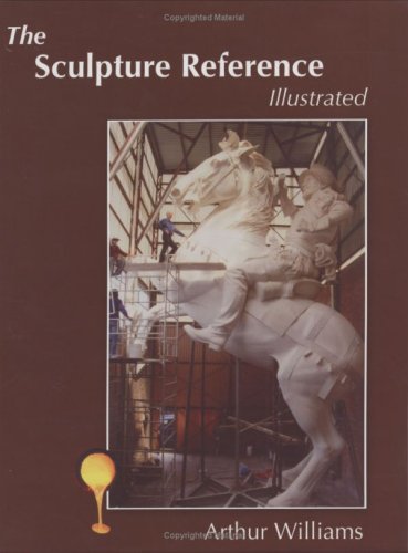 The Sculpture Reference: Contemporary Techniques, Terms, Tools, Materials And Sculpture,New