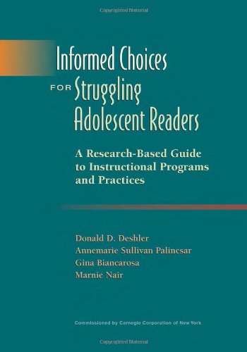 Informed Choices for Struggling Adolescent Readers: A ResearchBased Guide to Instructional Programs and Practices,Used