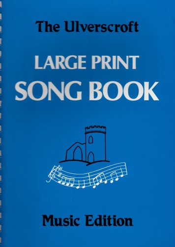 The Ulverscroft Large Print Song Book: Music Edition,New