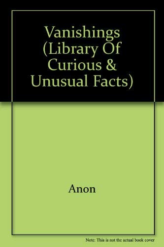 Vanishings (Library of Curious & Unusual Facts),Used