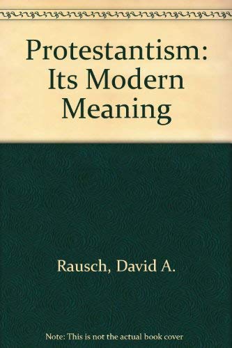 Protestantism: Its Modern Meaning,Used