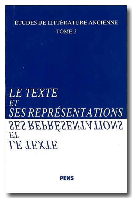 Le Texte et ses Representations (Etudes de Litterature Ancienne),Used