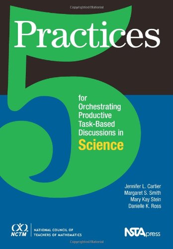 5 Practices for Orchestrating TaskBased Discussions in Science,New