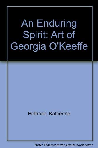 An Enduring Spirit: The Art of Georgia O'Keefe,Used