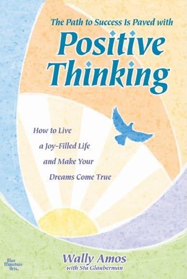 The Path To Success Is Paved With Positive Thinking By Wally Amos, An Inspiring Gift Book To Encourage You To Live A Joyfilled,New