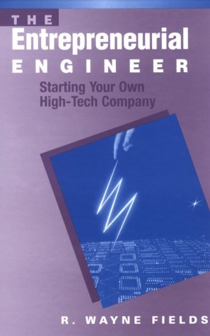 The Entrepreneurial Engineer: Starting Your Own HighTech Company (Artech House Technology Management and Professional Developm),Used
