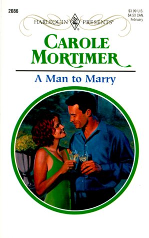 A Man To Marry (Harlequin Presents No. 2086),Used