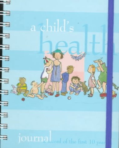 A Child'S Health Journal : A Record Of The First 10 Years