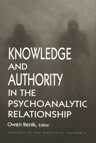 Knowledge and Authority in the Psychoanalytic Relationship: Currents in the Quarterly (Currents in the Quarterly, 2),Used