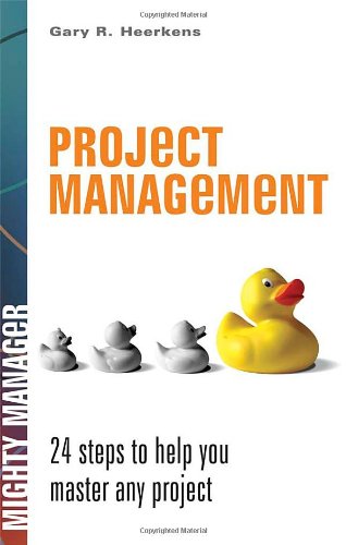Project Management: 24 Steps to Help You Master Any Project (Mighty Managers Series),Used