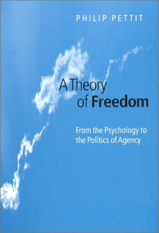 A Theory of Freedom: From the Psychology to the Politics of Agency,Used