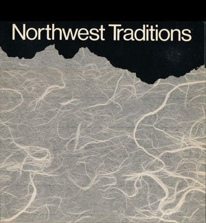 Northwest traditions : Seattle Art Museum, June 29 December 10, 1978,Used