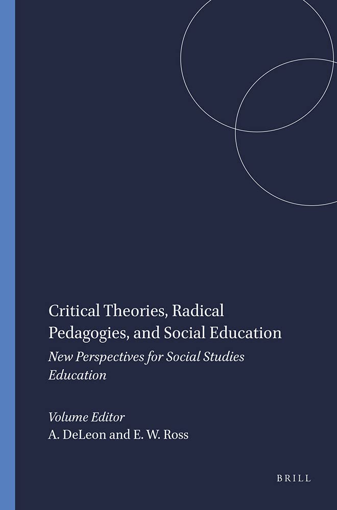Critical Theories, Radical Pedagogies, and Social Education: New Perspectives for Social Studies Education,Used