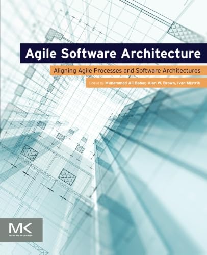 Agile Software Architecture: Aligning Agile Processes and Software Architectures,Used
