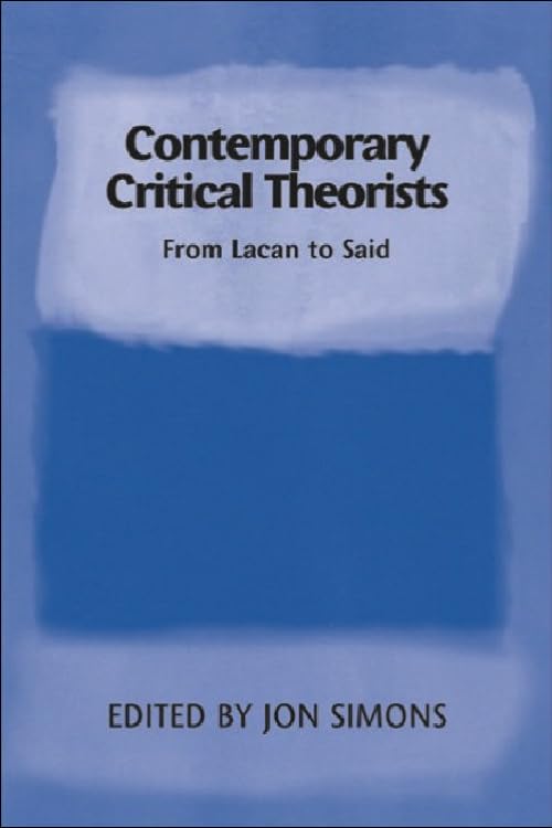 Contemporary Critical Theorists: From Lacan to Said (Debates & Documents in Ancient History S),Used
