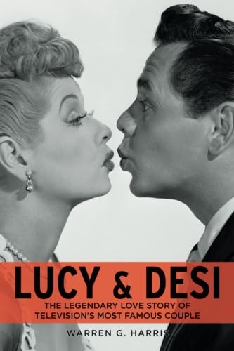 Lucy & Desi: The Legendary Love Story of Televisions Most Famous Couple,Used