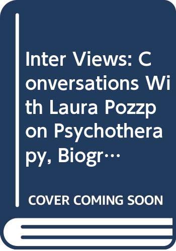 Inter Views: Conversations With Laura Pozzo On Psychotherapy, Biography, Love, Soul, Dreams, Work, Imagination And The State Of ,Used