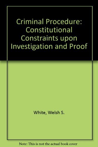 Criminal Procedure : Constitutional Constraints upon Investigation and Proof (Cases and Materials Series),Used