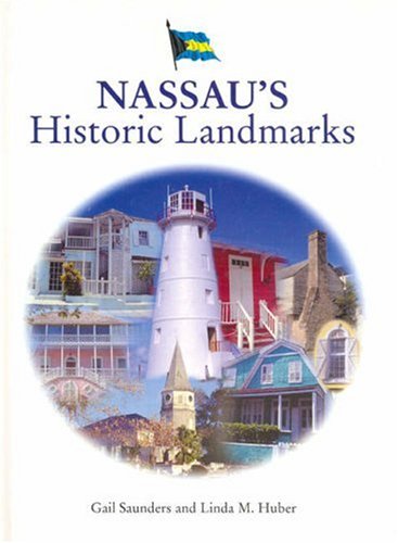 Nassau's Historic Landmarks,New