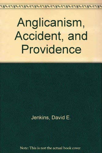 Anglicanism, Accident, and Providence,Used
