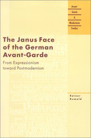 The Janus Face Of The German Avantgarde: From Expressionism Toward Postmodernism (Avantgarde & Modernism Studies),Used