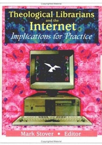 Theological Librarians and the Internet: Implications for Practice,Used