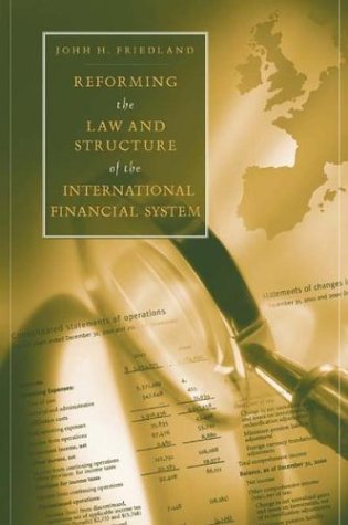 Reforming the Law and Structure of the International Financial System,Used