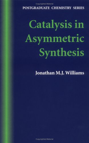 Catalysis In Asymmetric Synthesis (Postgraduate Chemistry Series),New