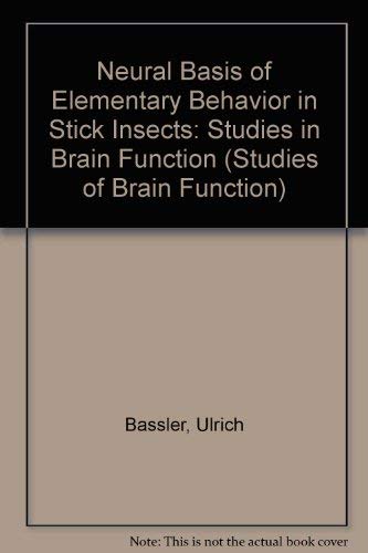 Neural Basis of Elementary Behavior in Stick Insects: Studies in Brain Function (STUDIES OF BRAIN FUNCTION),Used