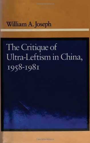 The Critique of UltraLeftism in China, 19581981,Used